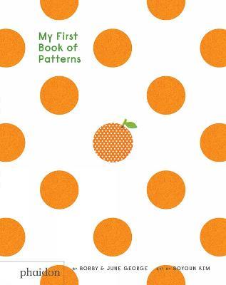 My first book of patterns. Ediz. a colori - Bobby George,June George - copertina