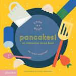 Pancakes! An interactive recipe book. No food required! Cook in a book. Ediz. a colori