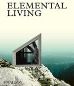 Elemental living. Contemporary houses in nature