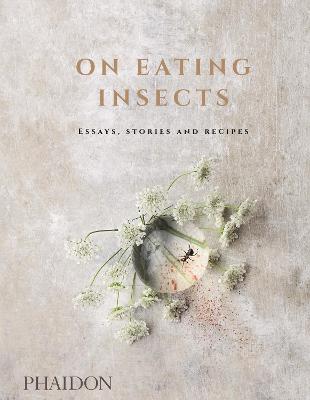 On eating insects. Essays, stories and recipes - Joshua David Evans,Roberto Flore,Michael Frost - copertina
