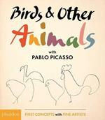 Birds & other animals with Pablo Picasso. Ediz. illustrata