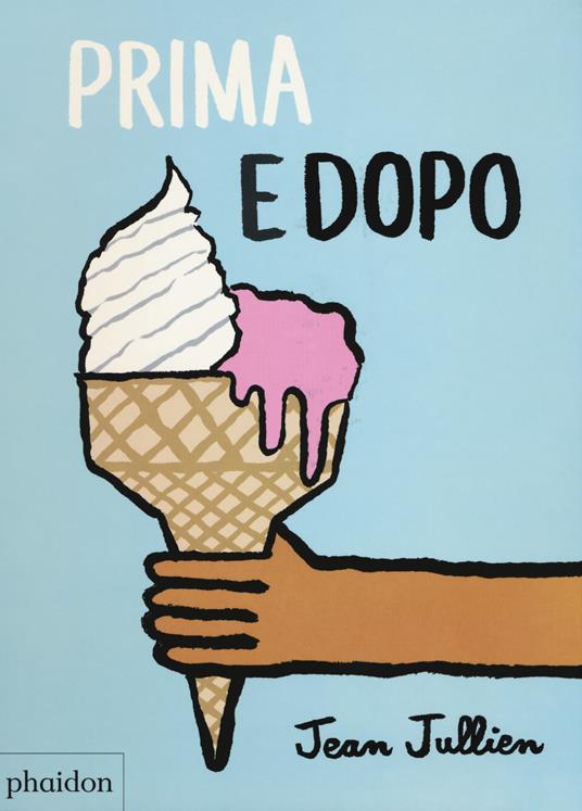 Prima e dopo. Ediz. a colori - Jean Jullien - copertina