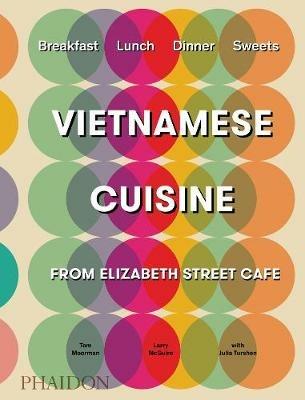 Vietnamese cuisine from Elizabeth Street Café. Ediz. illustrata - Tom Moorman,Larry Mcguire,Julia Turshen - copertina