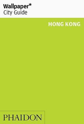 Wallpaper* City Guide Hong Kong - Wallpaper* - cover