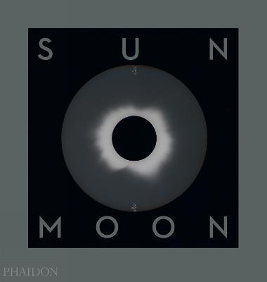 Sun and Moon: A Story of Astronomy, Photography and Cartography - Mark Holborn - cover