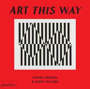 Art this way. Ediz. a colori