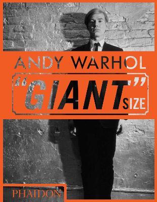 Andy Warhol "Giant" Size: mini format - Phaidon Editors,Dave Hickey - cover