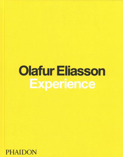 Olafur Eliasson. Experience. Ediz. a colori - Ólafur Elíasson - copertina