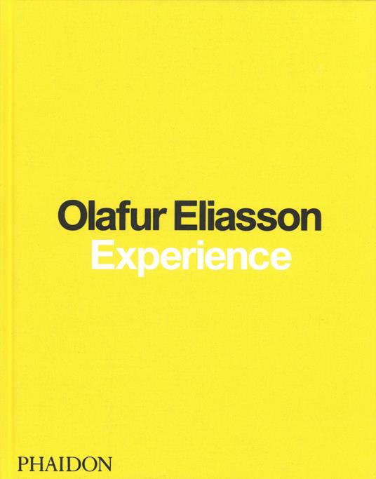 Olafur Eliasson. Experience. Ediz. a colori - Ólafur Elíasson - copertina