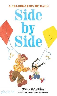 Side by Side: A Celebration of Dads - Chris Raschka - cover