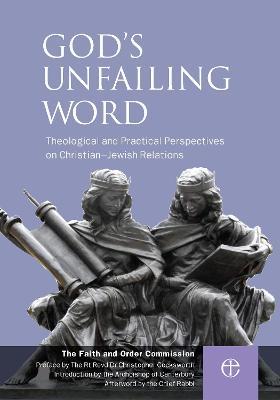 God's Unfailing Word: Christian-Jewish Relations - The Faith and Order Commission - cover