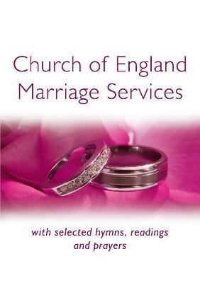 Church of England Marriage Services: with selected hymns, readings and prayers - cover