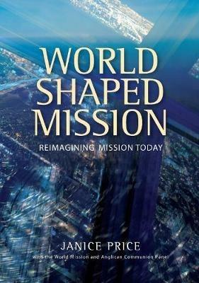 World-Shaped Mission: Reimagining Mission Today - Janice Price - cover