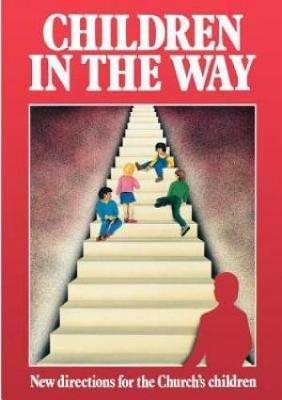 Children in the Way: New directions for the Church's children - National Society - cover