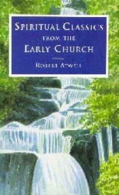 Spiritual Classics of the Early Church - Robert Atwell - cover