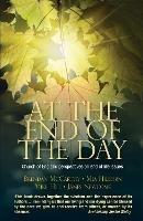 At the End of the Day: Church of England perspectives on end of life issues - Brendan McCarthy,Mia Hilborn,James Newcome - cover