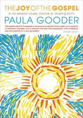 The Joy of the Gospel: A six-week study on sharing faith - Paula Gooder - cover