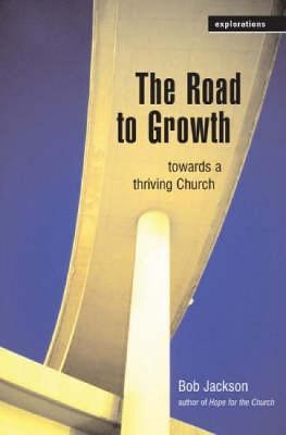 The Road to Growth: Towards a Thriving Church - Bob Jackson - cover
