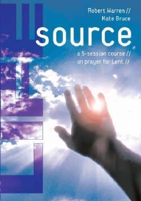 Life Source: A Five-Session Course on Prayer for Lent - Robert Warren,Kate Bruce - cover