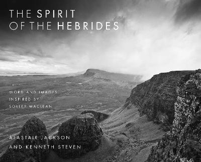 The Spirit of the Hebrides: Word and images inspired by Sorley MacLean - Kenneth Steven - cover