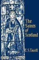 The Saints of Scotland - E. S. Towill - cover