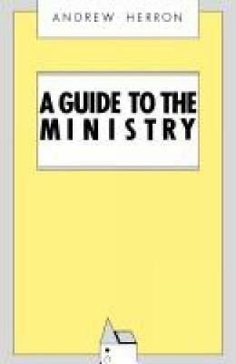 A Guide to the Ministry - Andrew Herron - cover