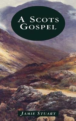 A Scots Gospel - Jamie Stuart - cover