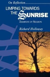 Limping towards the Sunrise: Sermons in Season - Richard Holloway - cover