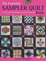 The Essential Sampler Quilt Book: 40 Techniques for Machine and Hand Patchwork