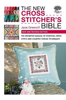 New Cross Stitcher's Bible: New and Revised Edition - Jane Greenoff - cover