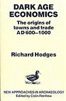 Dark Age Economics: Origins of Towns and Trade, A.D.600-1000
