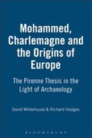 Muhammad, Charlemagne and the Origins of Europe - Richard Hodges,David Whitehouse - cover