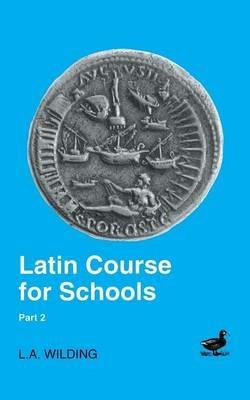 Latin Course for Schools Part 2 - L.A. Wilding - cover