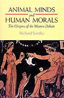 Animal Minds and Human Morals: The Origins of the Western Debate - Richard Sorabji - cover