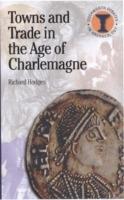 Towns and Trade in the Age of Charlemagne