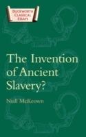 The Invention of Ancient Slavery - Niall McKeown - cover