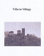 Villa to Village: The Transformation of the Roman Countryside