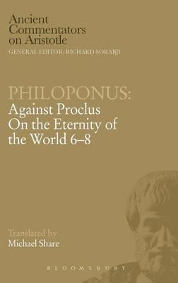 Against Proclus "On the Eternity of the World 6-8" - John Philoponus - cover