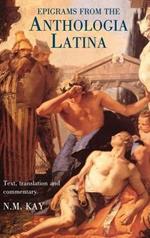Epigrams from the Anthologia Latina: Text,Translation and Commentary