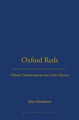 Oxford Reds: Classic Commentaries on Latin Classics - John Henderson - cover