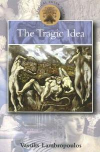 The Tragic Idea - Vassilis Lambropoulos - cover