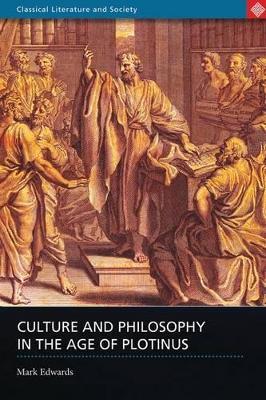 Culture and Philosophy in the Age of Plotinus - Mark Edwards - cover