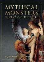 Mythical Monsters in Classical Literature - Paul Murgatroyd - cover