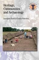 Heritage, Communities and Archaeology - Laurajane Smith,Emma Waterton - cover