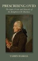 Prescribing Ovid: The Latin Works and Networks of the Enlightened Dr Heerkens - Yasmin Haskell - cover