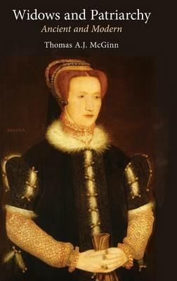 Widows and Patriarchy: Ancient and Modern - Thomas A. J. McGinn - cover