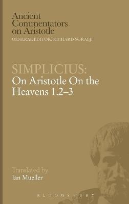 Simplicius: On Aristotle On the Heavens 1.2-3 - Simplicius - cover