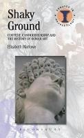 Shaky Ground: Context, Connoisseurship and the History of Roman Art - Elizabeth Marlowe - cover