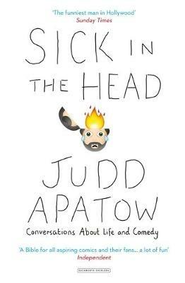 Sick in the Head: Conversations About Life and Comedy - Judd Apatow - cover