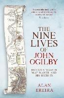 The Nine Lives of John Ogilby: Britain's Master Map Maker and His Secrets